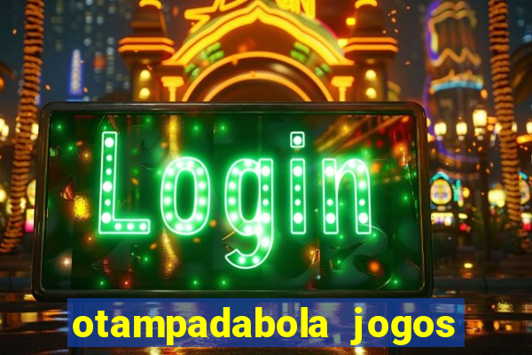 otampadabola jogos ao vivo palmeiras